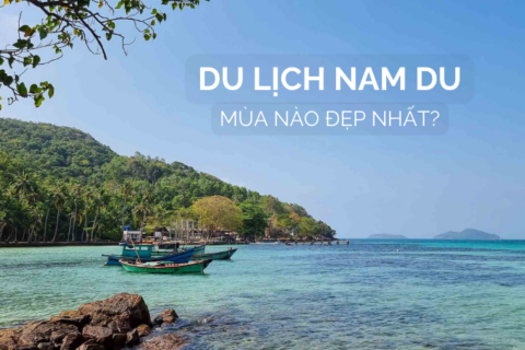 DU LỊCH NAM DU MÙA NÀO ĐẸP NHẤT? CÙNG PHÚ QUỐC EXPRESS TÌM HIỂU NGAY!