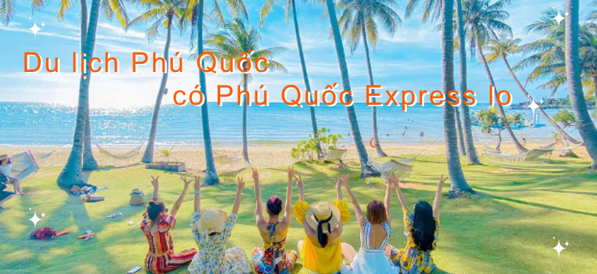 du-lich-phu-quoc-kho-phu-quoc-express-lo