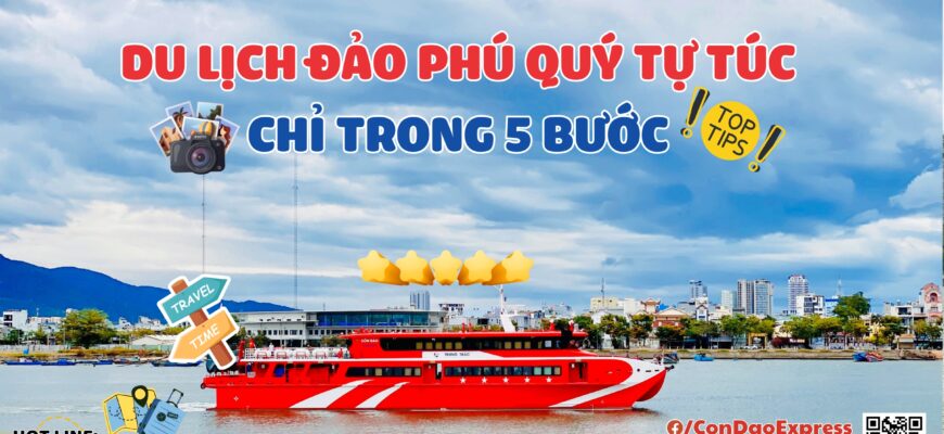 Du Lịch Đảo Phú Quý Tự Túc Chỉ Trong 5 Bước