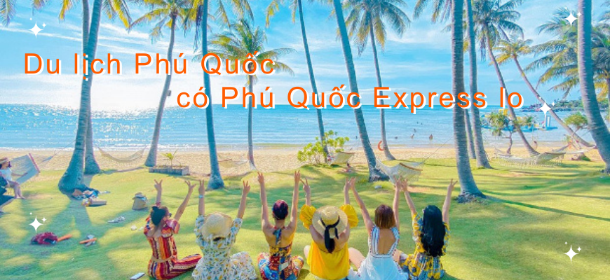 ដំណើរកម្សាន្ត Phu Quoc ឡានក្រុង Phu Quoc Express