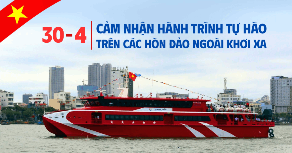 CẢM NHẬN HÀNH TRÌNH TỰ HÀO TRÊN CÁC HÒN ĐẢO NGOÀI KHƠI XA