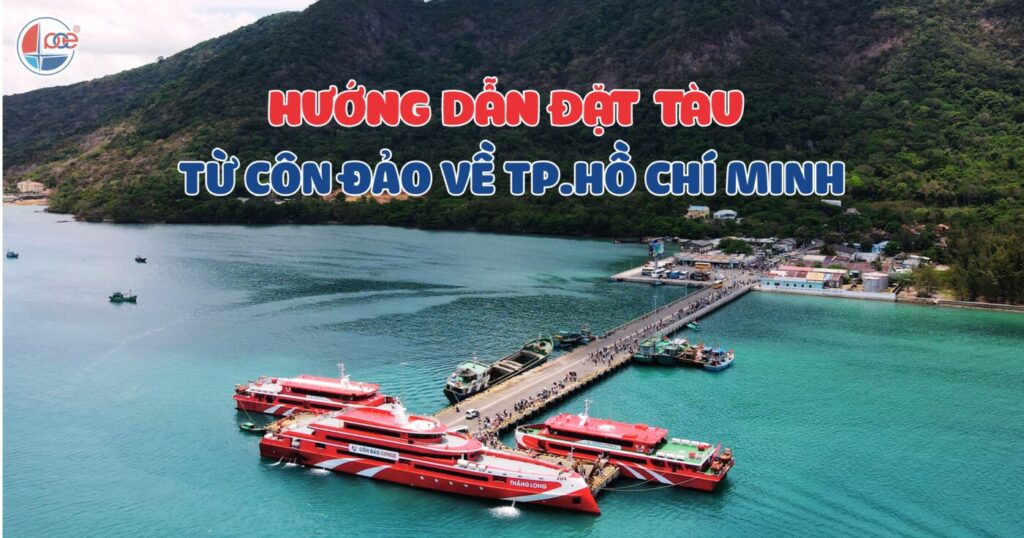 Book Train From Côn Đảo To Ho Chi Minh City – Detailed Instructions