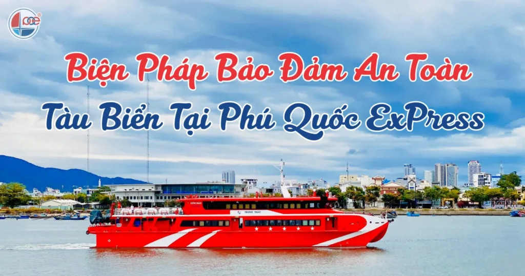 Measures to Ensure Ship Safety at Phú Quốc Express