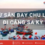 Hướng dẫn chi tiết cách di chuyển từ sân bay Chu Lai đi cảng Sa Kỳ (Cập nhật Mới Nhất)