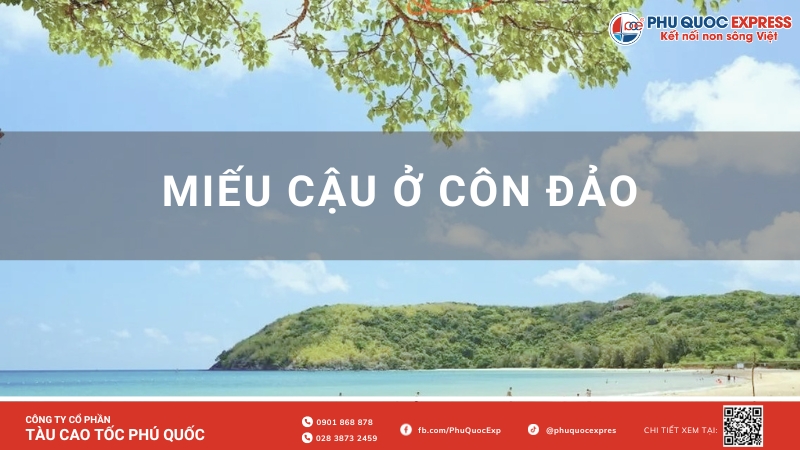 Kinh Nghiệm Viếng Miếu Cậu Ở Côn Đảo (Hoàng Tử Cải): Lịch Sử Khám Phá & Lưu Ý Cập Nhật Mới Nhất