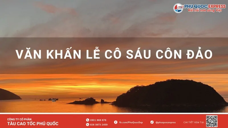 Bài Văn Khấn Lễ Cô Sáu Côn Đảo Chuẩn Nhất & Trọn Bộ Kinh Nghiệm Xin Lộc