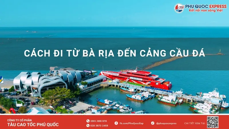 The Most Detailed Guide on How to Get from Ba Ria to Cau Da Port: Taking Route Vũng Tàu to Côn Đảo