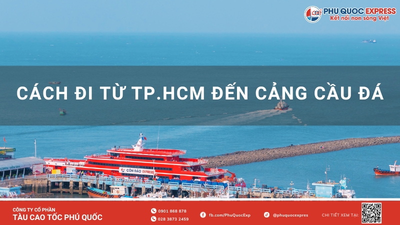 Hướng dẫn cách đi từ TP.HCM đến Cảng Cầu Đá Vũng Tàu đi Côn Đảo chi tiết (Cập nhật 2026