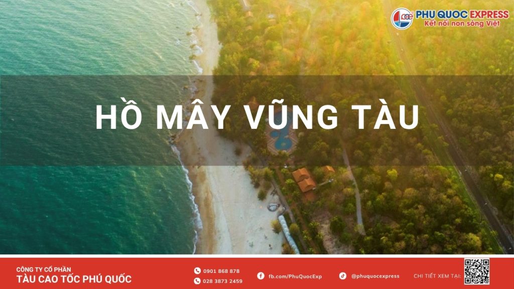 Kinh nghiệm đi Hồ Mây Vũng Tàu từ A-Z: Giá vé, Có gì chơi & Lịch trình